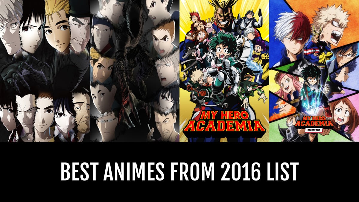 Best Animes From 2016 - by Halex | Anime-Planet