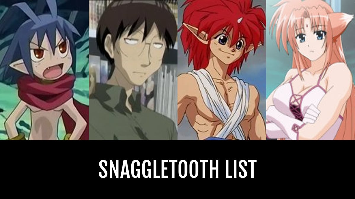 Featured image of post Snaggletooth Anime I found it odd as snaggleteeth misaligned teeth are rarely ever shown in any other media